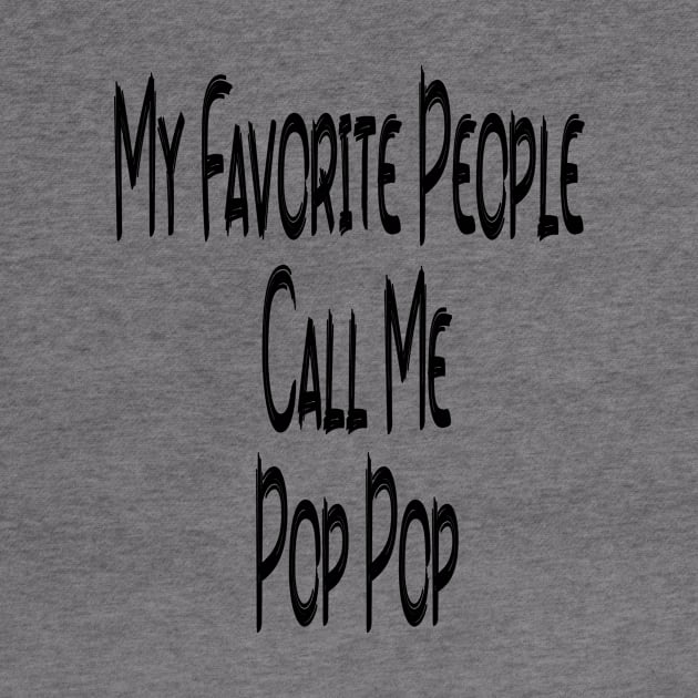 My Favorite People Call Me Pop Pop Edit by Sindibad_Shop